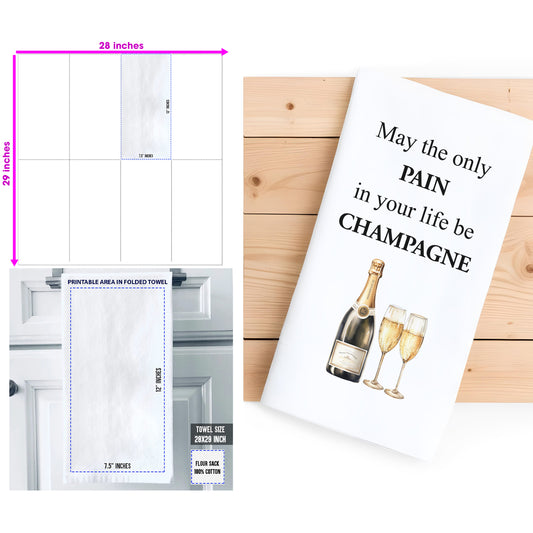 Funny Champagne Kitchen Towel - May the only pain in your life be Champagne Flour Sack Towel
