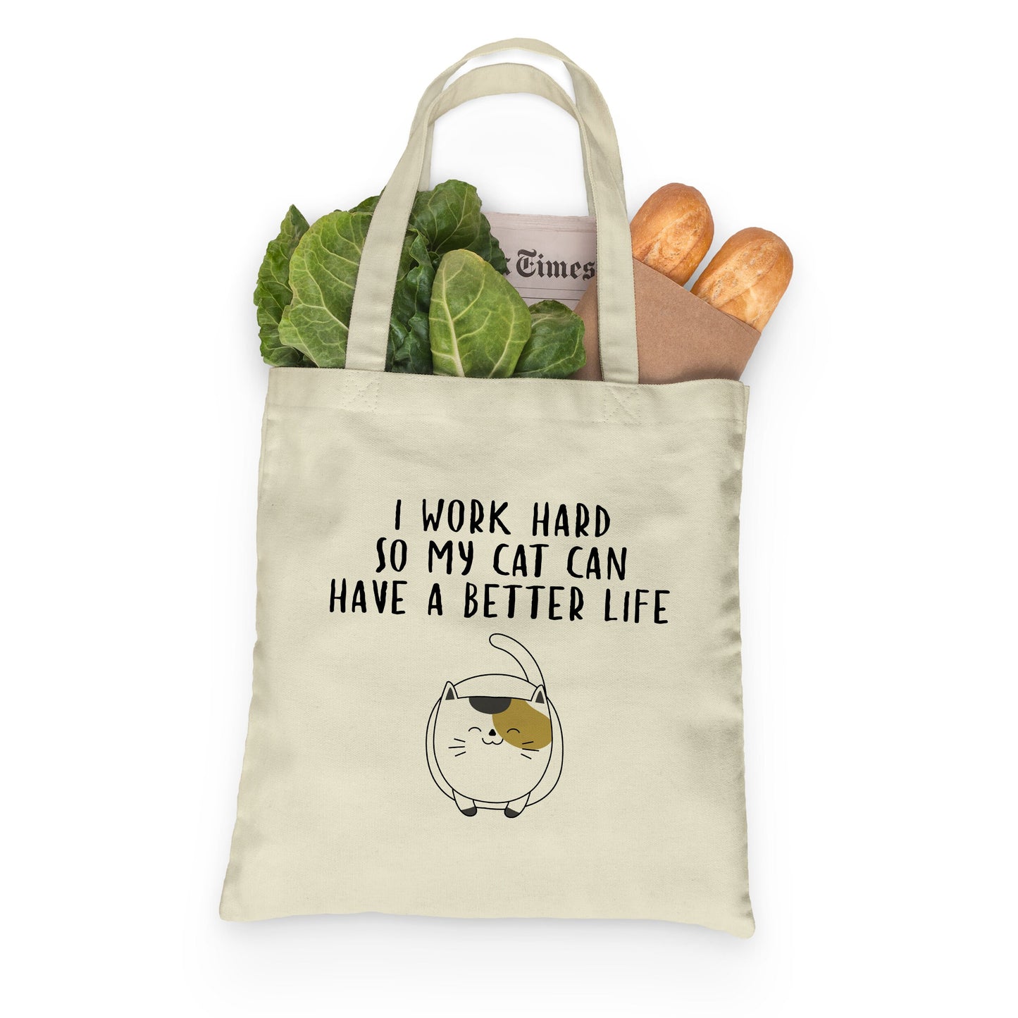 I Work Hard So My Cat Can Have a Better Life, Reusable Cotton Canvas Shopping Tote Bag, 15 x 16 inches