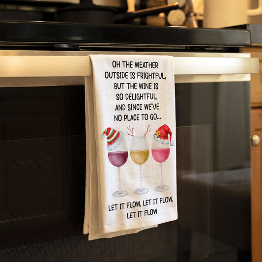 Oh The Weather Outside Is Frightful Wine Kitchen Towel, Holiday Gift, Christmas Stockings, Wine Lovers Holiday Funny Christmas Tea Towel