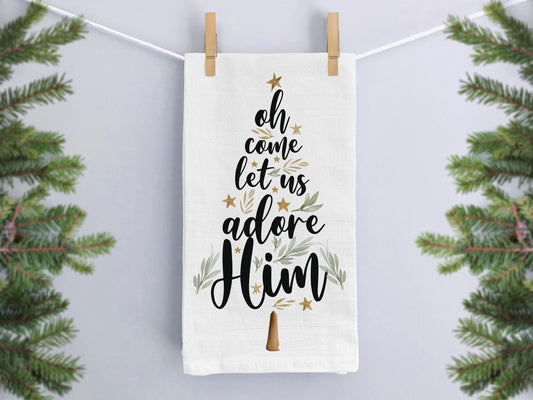 Christmas Kitchen Towel Oh Come Let Us Adore Him, Religious Holiday Decor, Farmhouse Christmas Family Christmas Present - Organic Cotton