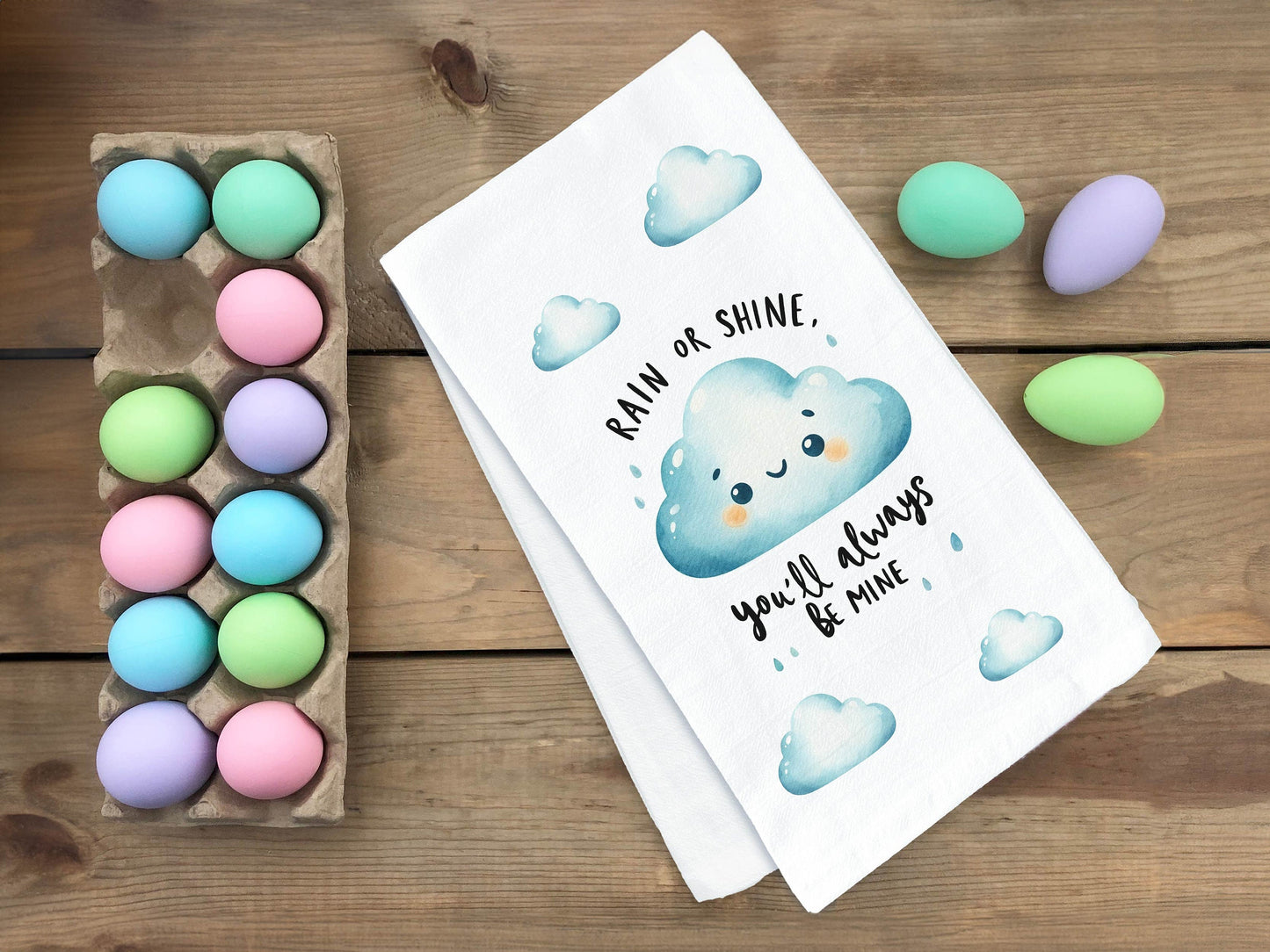 Rain or Shine You will Always Be Mine - Cotton Tea Towel