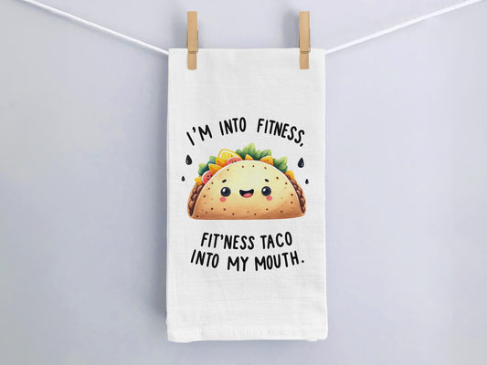I'm Into Fitness Taco, Cute Taco Lover Kitchen Towel, Funny Saying Kitchen Towel - White Cotton Flour Sack Tea Towel