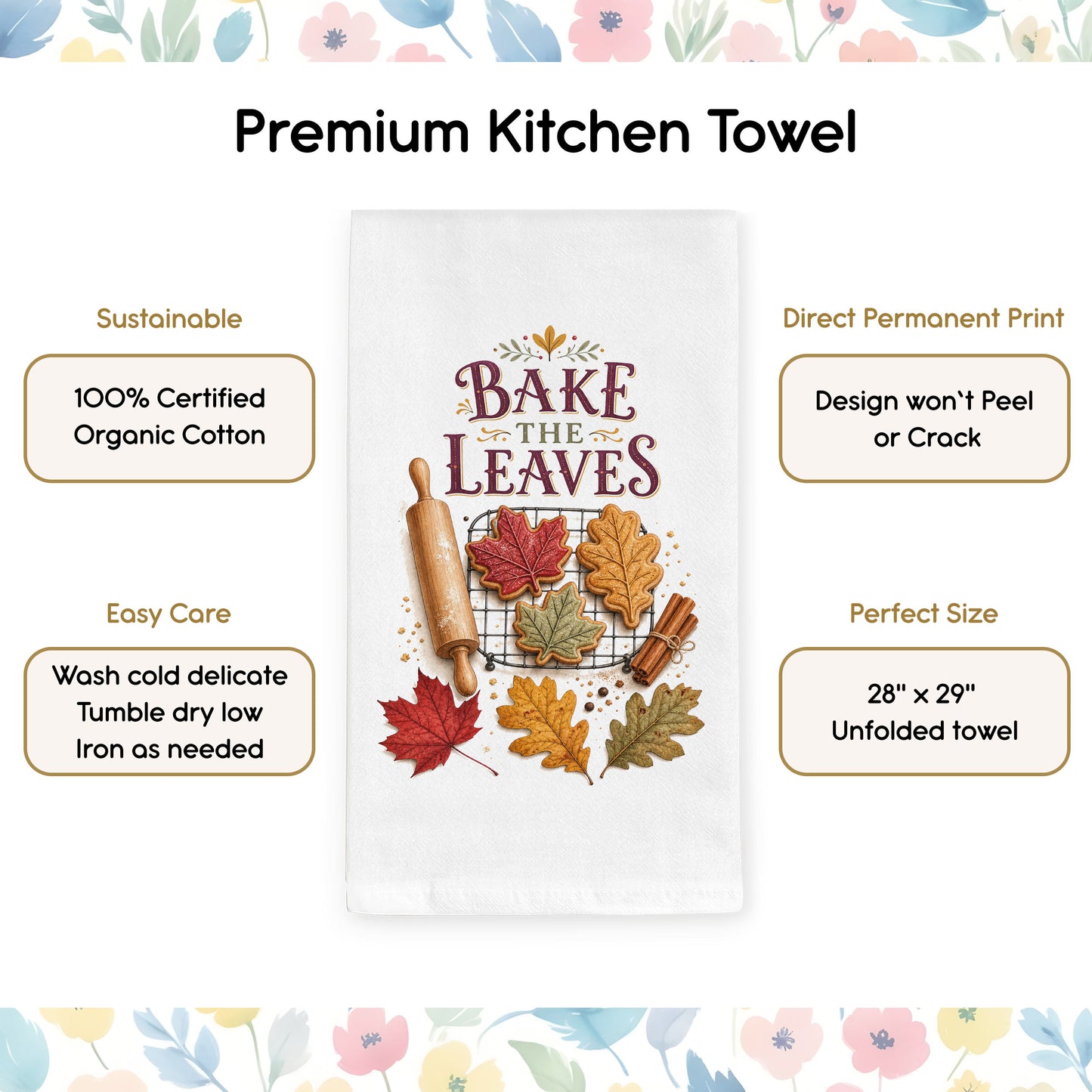 Product benefits graphic for the Bake the Leaves Fall Baking Tea Towel highlighting organic cotton, hemmed edges, and a hanging loop.