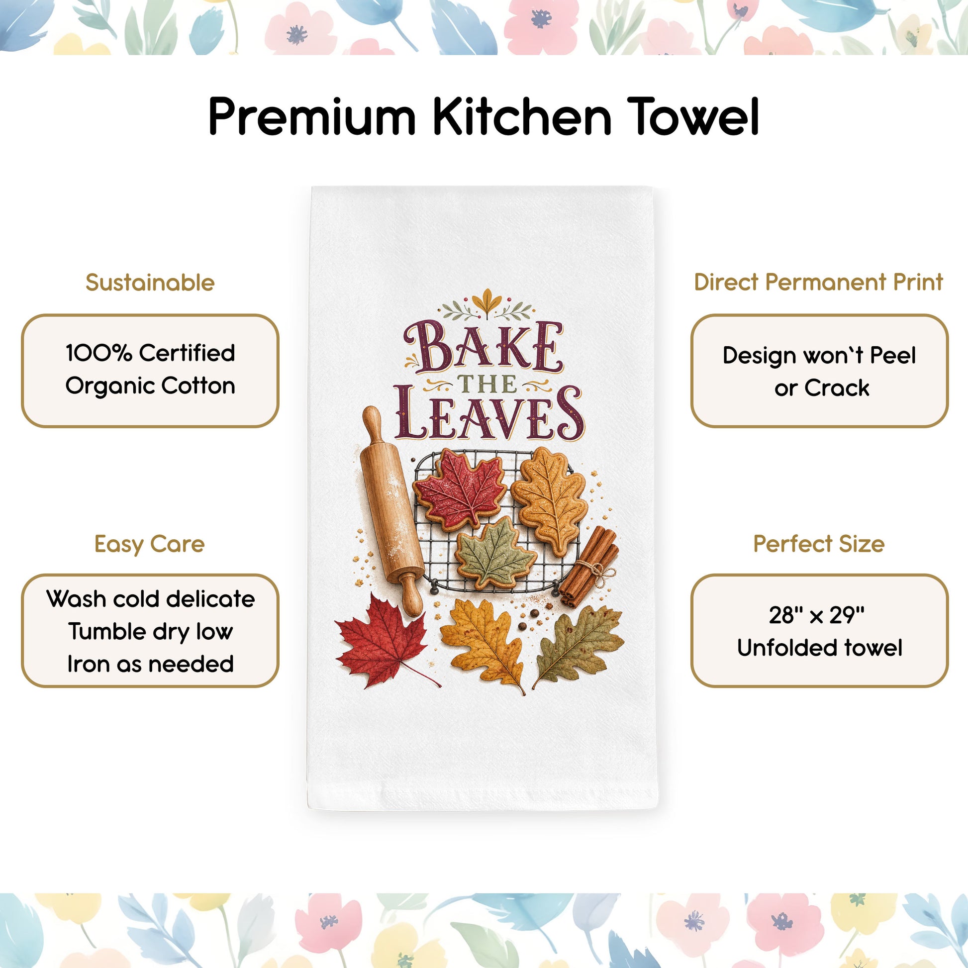 Product benefits graphic for the Bake the Leaves Fall Baking Tea Towel highlighting organic cotton, hemmed edges, and a hanging loop.