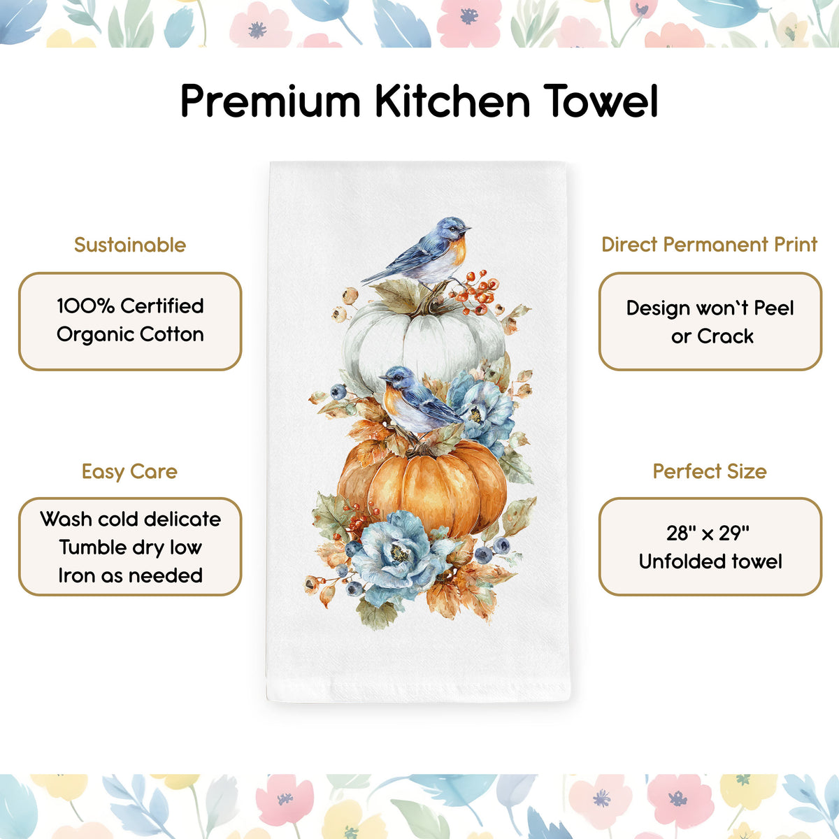 Bluebird Pumpkin tea towel benefits graphic showing organic cotton, care guidance, permanent printing, and the unfolded towel size.