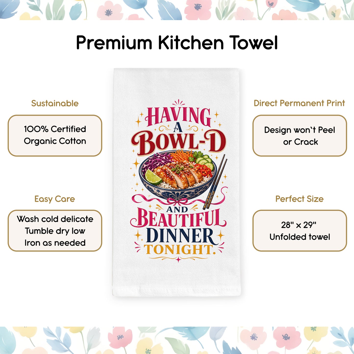 Product benefits graphic for the Bowl-d and Beautiful chicken rice dinner pun organic cotton kitchen towel.