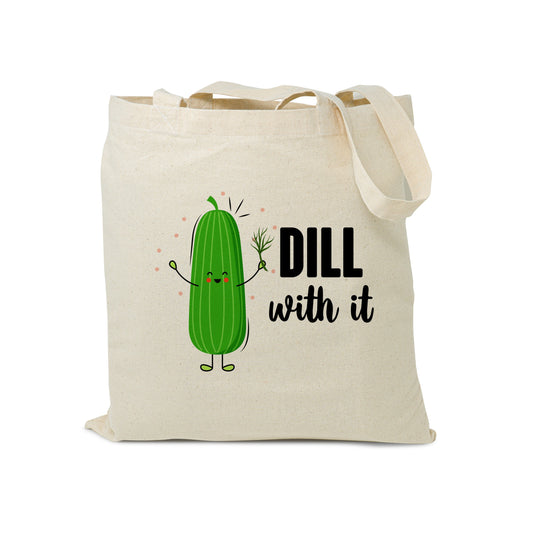 Reusable Grocery Bag - Eco Friendly Cotton Tote bag Dill with it, Funny Happy Reusable Shopping Bag, Vegan Canvas Bag
