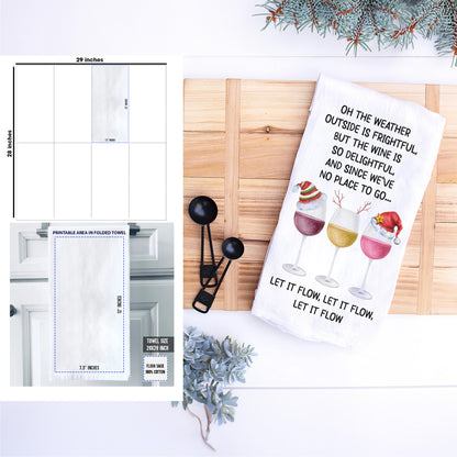 Oh The Weather Outside Is Frightful Wine Kitchen Towel, Holiday Gift, Christmas Stockings, Wine Lovers Holiday Funny Christmas Tea Towel