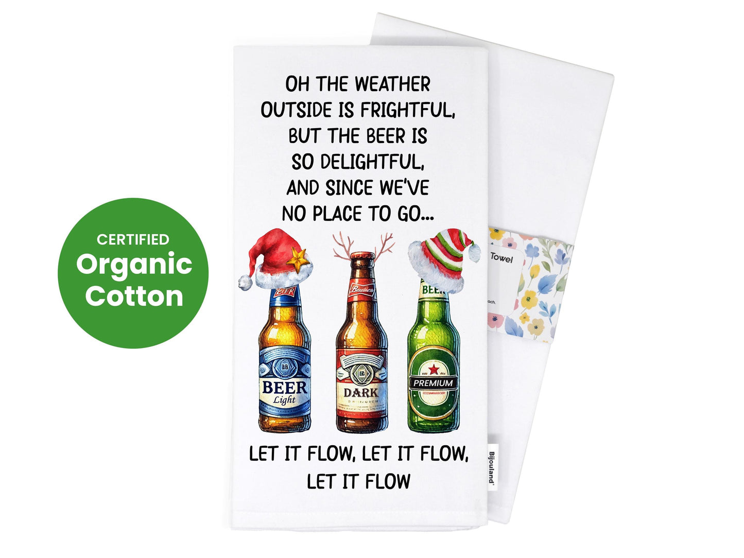 Oh The Weather Outside Is Frightful Beer Kitchen Towel, Funny Christmas Holiday Towel, Beer Lover Gift, Secret Santa Gift - Organic Cotton
