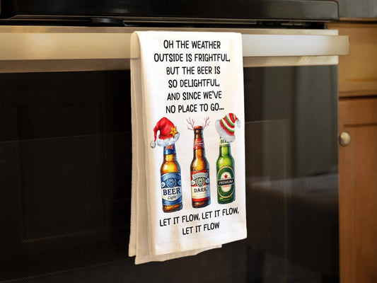 Oh The Weather Outside Is Frightful Beer Kitchen Towel, Funny Christmas Holiday Towel, Beer Lover Gift, Secret Santa Gift - Organic Cotton