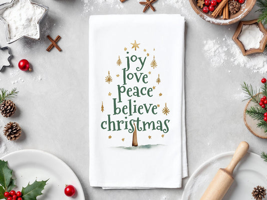 Christmas Kitchen Tea Towel with Words Joy Love Peace Believe Christmas - Festive Decor Holiday Gift Towel - Organic Flour Sack Cotton