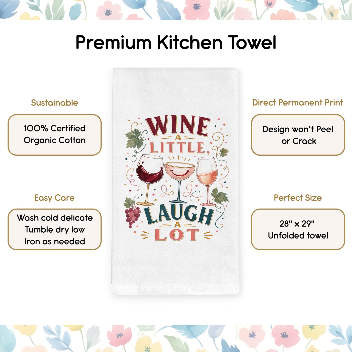 Product benefits graphic for the Wine a Little, Laugh a Lot organic cotton tea towel.