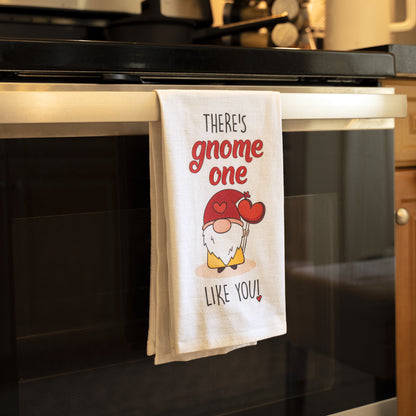 There's gnome one like you - 100% Cotton Flour Sack Kitchen Towel