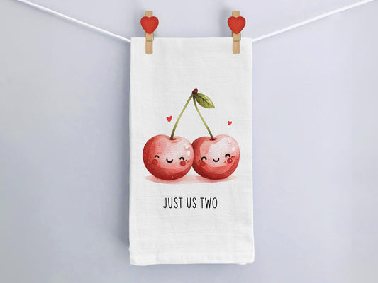 Cute Valentine's Day Cherry Towel - Just Us Two - Flour Sack Kitchen Towel - Cherries Kitchen Towel Decor