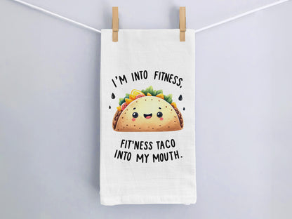 I'm Into Fitness Taco, Cute Taco Lover Kitchen Towel, Funny Saying Kitchen Towel - White Cotton Flour Sack Tea Towel