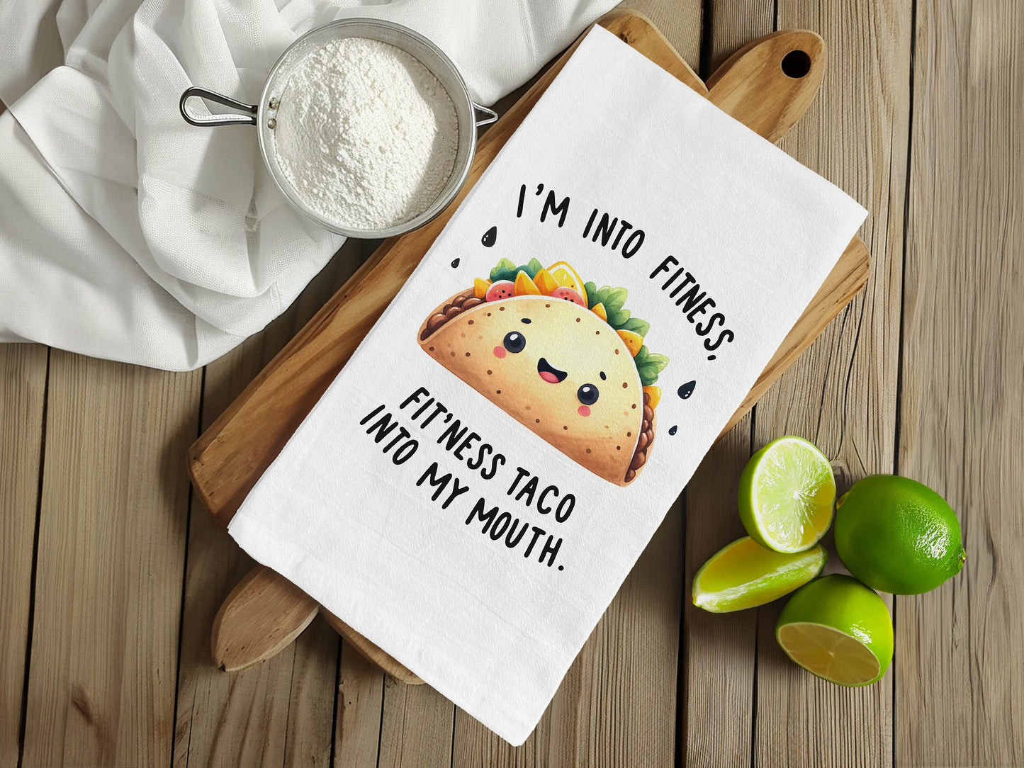 I'm Into Fitness Taco, Cute Taco Lover Kitchen Towel, Funny Saying Kitchen Towel - White Cotton Flour Sack Tea Towel