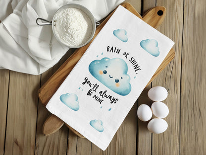 Rain or Shine You will Always Be Mine Cute Valentine's Day Kitchen Towel - White Flour Sack Cotton Tea Towel